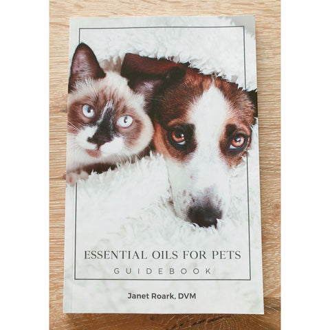 Essential Oils for Pets Guidebook by Dr. Janet Roark